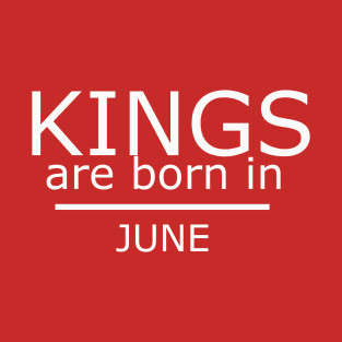 kings are born in june - Birthday Boy Shirt T-Shirt