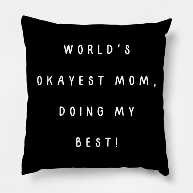 World's okayest mom, doing my best! Pillow by Project Charlie