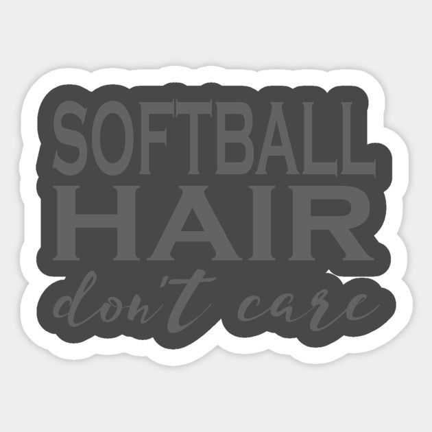 Softball Hair Don't Care Funny Novelty Graphic design - Games - Sticker