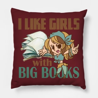 I like girls with big books. Funny and cute smart girlfriend gift idea Pillow