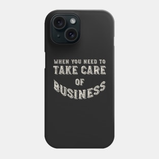 Funny Dog Walker Pun Take Care of Business Phone Case