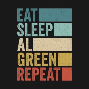 Funny Eat Sleep Al Green Repeat Retro Vintage T-Shirt