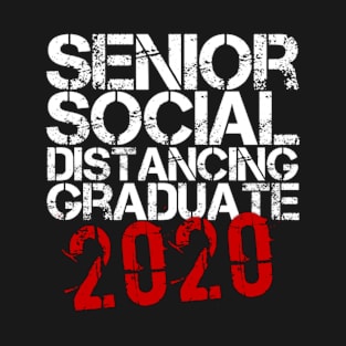 Senior Social Distancing Graduate 2020 Class of 2020 T-Shirt