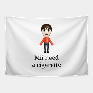 Mii-Need-A-cigarette Tapestry