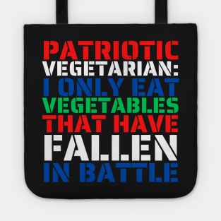 Patriotic Vegetarian Eat Vegetables That've Fallen In Battle Tote