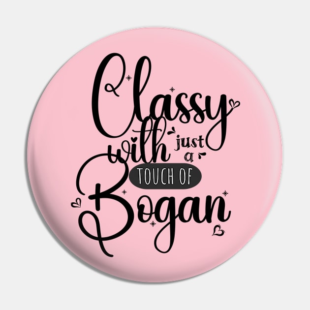 Classy with just a touch of bogan; funny; feminine; pretty; Aussie; humour; humorous; joke; classy; bogan; Australian humour; pretty; girly; Pin by Be my good time