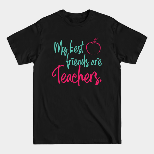 Discover My Best Friends are Teachers - Teachers - T-Shirt