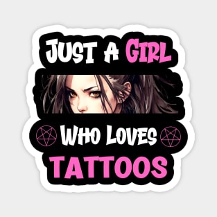 Just a Girl Who Loves Tattoos Magnet