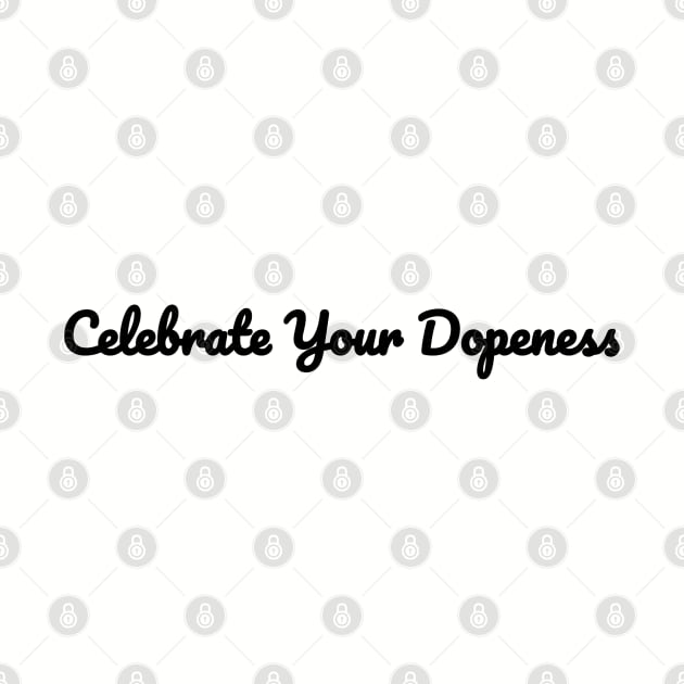 Celebrate Your Dopeness by CYD