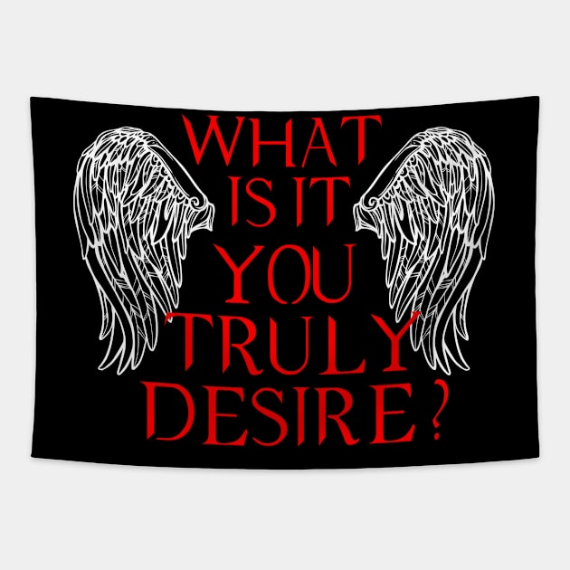 WHAT IS IT YOU TRULY DESIRE Tapestry by Choukri Store