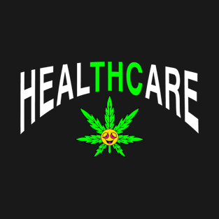 HEALTHCARE - THC Pot Leaf | Support Medical Marijuana Weed T-Shirt