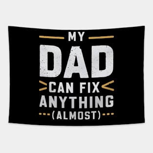 My Dad Can Fix Anything (Almost) Tapestry