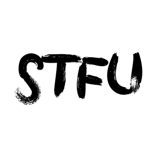 STFU T-Shirt