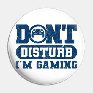 Dont Disturb Im Gaming Version Blue Pin