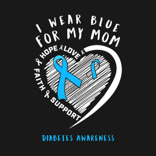 I Wear White For My Mom Diabetes Awareness Gift T-Shirt