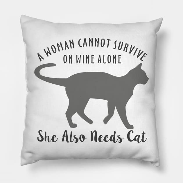 A Woman Cannot Survive On Wine Alone She Also Needs Cat Pillow by Mas Design