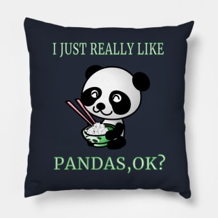 I Just Really Like Pandas,OK? Cute Cartoon Funny Gift Pillow