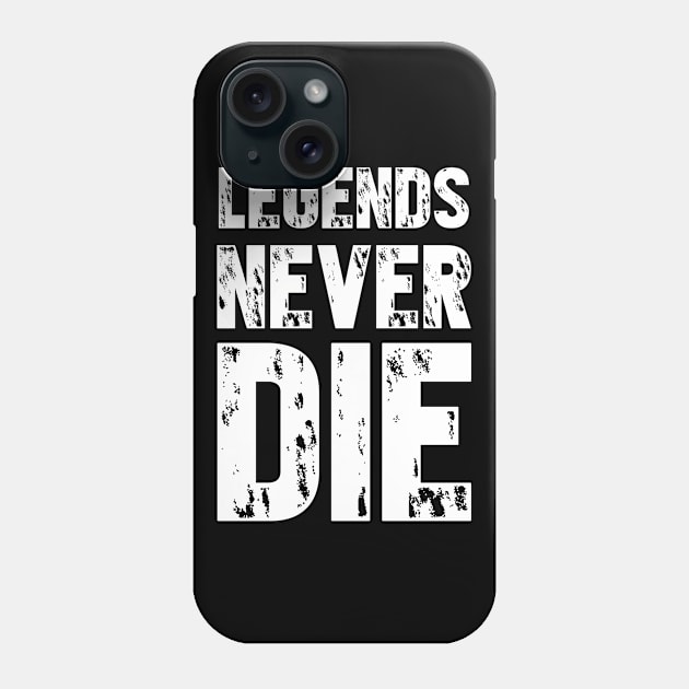 Legends never die t-shirt Phone Case by  Memosh Everything 