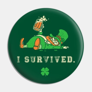 I Survived St. Patrick's Day Funny Shirt Drunk Leprechaun Pin