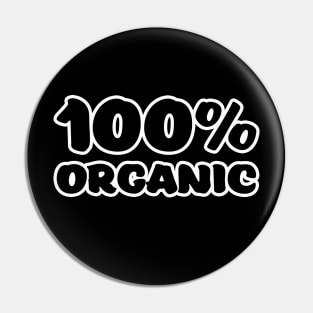 100% Organic Graphic Pin