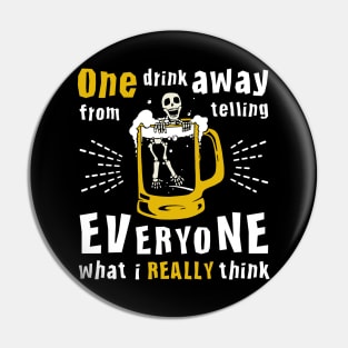 Funny Skeleton One Drink Away From Telling Everyone What I Really Think Pin