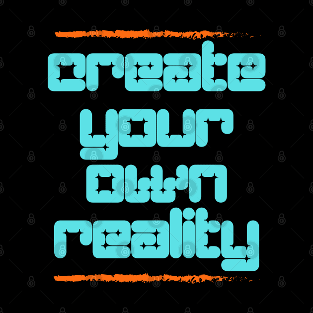 Create Your Own Reality by Balix Store