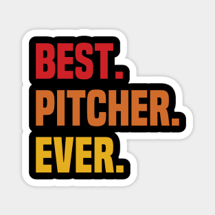 BEST PITCHER EVER ,PITCHER NAME Magnet