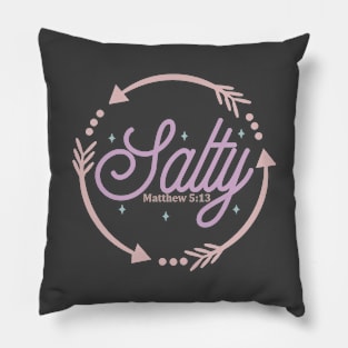 Salty Matthew 5:13 Inspirational Message Faithful Pillow