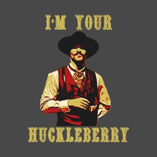 im your huckleberry poster T-Shirt