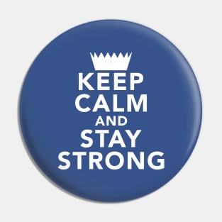 Keep Calm And Stay Strong Pin