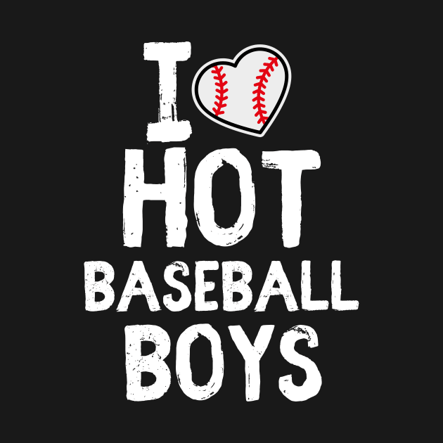 I Love Hot baseball boys _funny BASEBALL player by Grun illustration 