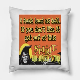 I fuck loud as hell, if you don't like if get out of this Pillow