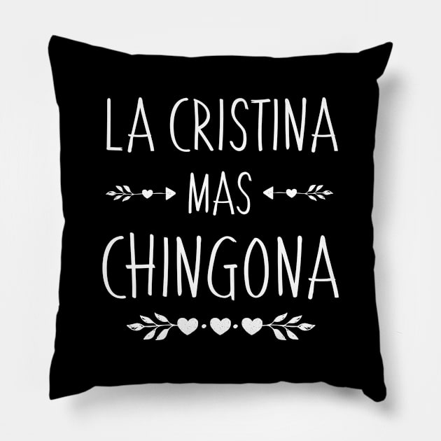 Spanish First Name Design - Cristina Mas Chingona Pillow by HispanicStore