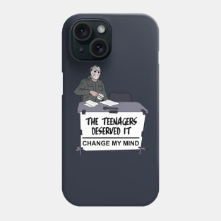 The teenagers deserved it Phone Case