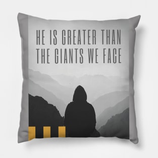 He is Greater than the Giants We Face Pillow