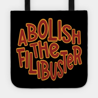 Filibuster - Abolish the Filibuster Tote