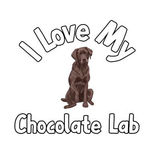 I Love My Chocolate Lab T-Shirt