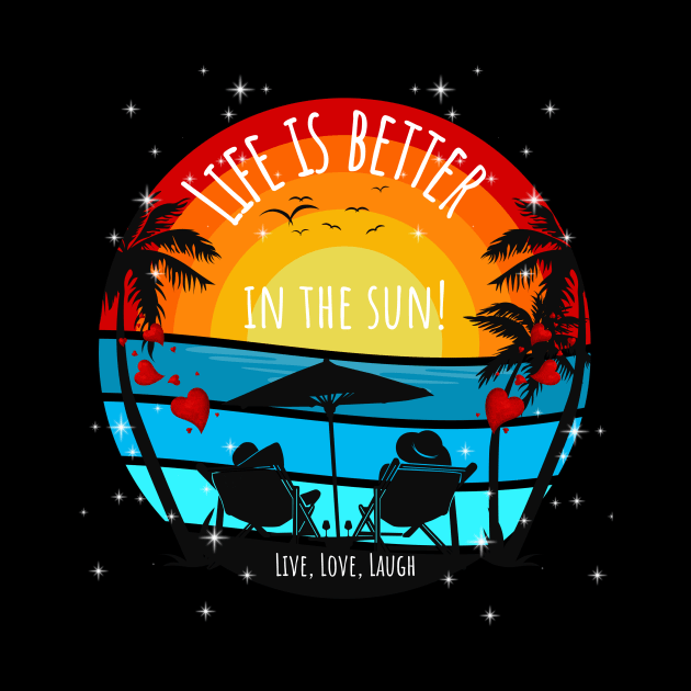 Life Is Better In The Sun! Sunset and Palms by ArleDesign