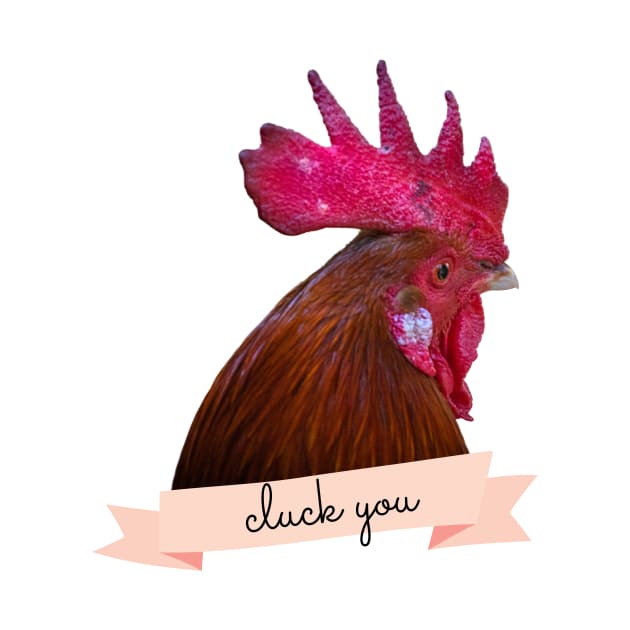 Angry Fowl Cluck You Funny Chicken Lover Gift by nathalieaynie