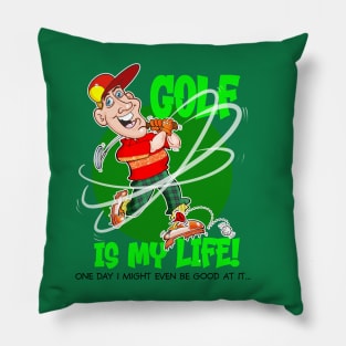 Golf is my Life! Pillow