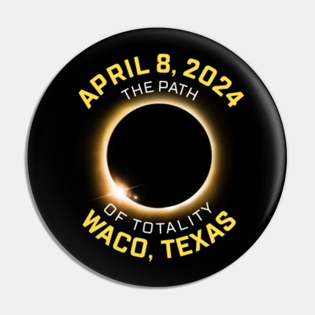 Waco Texas Solar Eclipse Totality 2024 Solar Eclipse 2024 Pin