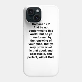 Romans 12:2 King James Version Bible Verse Typography Phone Case