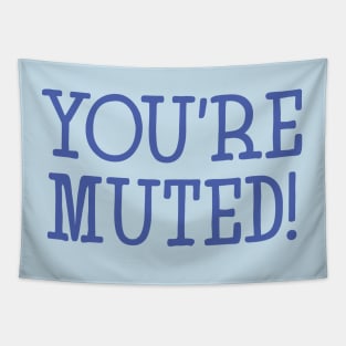 You're Muted! Light Blue Tapestry