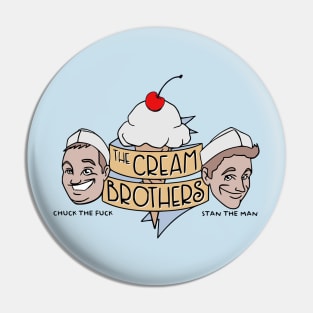 The Cream Brothers Pin