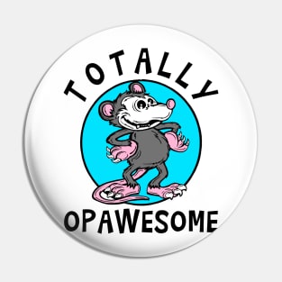 Totally Opawesome Pin