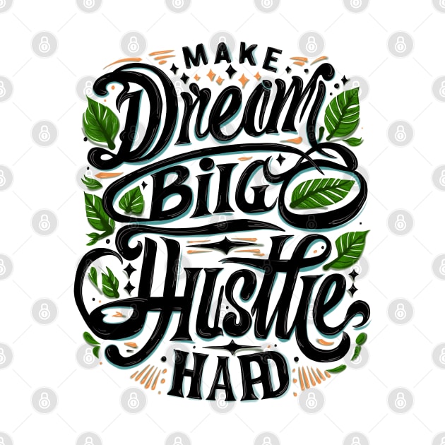 Aspire & Achieve: The 'Dream Big, Hustle Hard' Collection by Luayyi