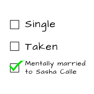 Single Taken Mentally married to Saha Calle T-Shirt