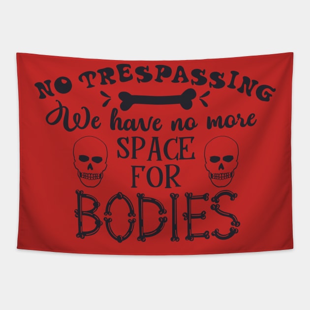 No Trespassing We have no more space Tapestry by holidaystore