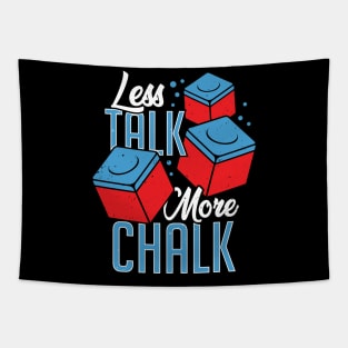 Less Talk More Chalk Billiard Player Gift Tapestry