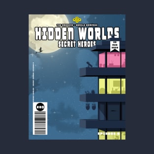Hidden Worlds > Secret Heroes > Episode 6 T-Shirt